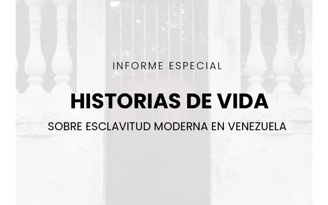 Historias de Vida sobre Esclavitud Moderna en Venezuela